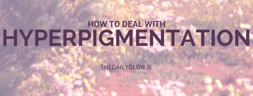How to deal with hyperpigmentation