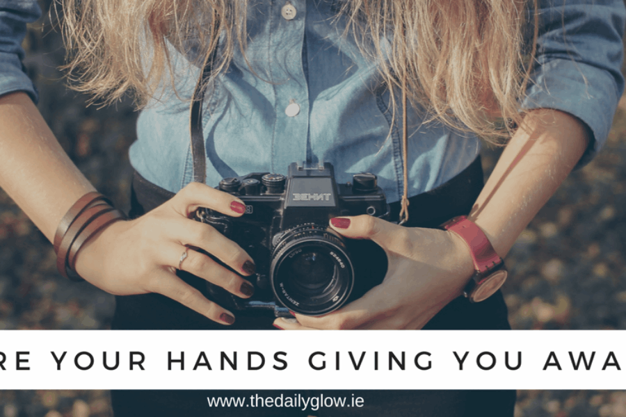 Are your hands giving you away?